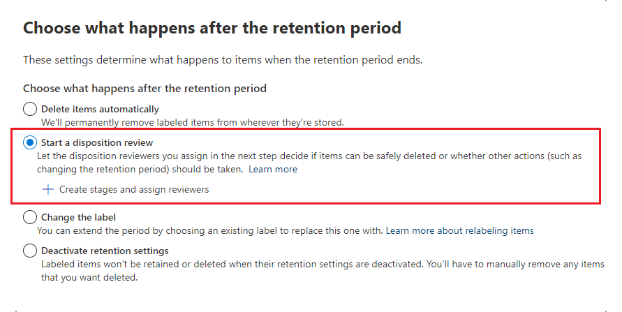 Purview settings page titled “Choose what happens after the retention period”, with four options. “Start a disposition review” is selected and outlined in red, with a link to create stages and assign reviewers.